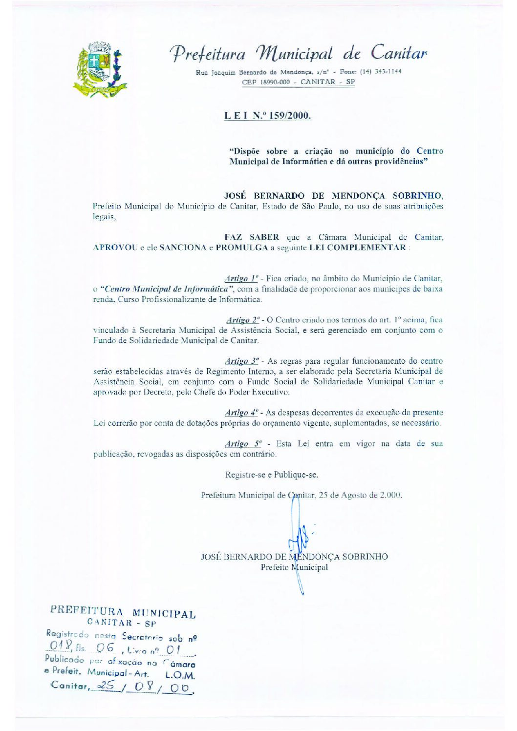 Leia mais sobre o artigo Lei Municipal nº 159 2000   Dispõe sobre a criação no município do Centro Municipal de Informática.
