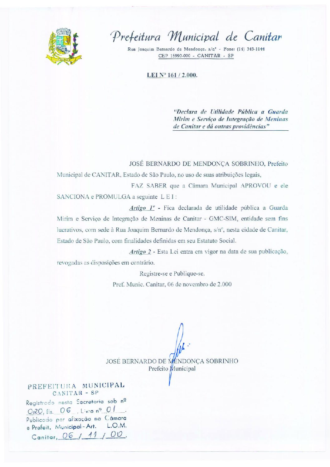 Leia mais sobre o artigo Lei Municipal nº 161 2000   Declara de Utilidade Pública a Guarda Mirim e Serviço de Integração de Meninas de Canitar.
