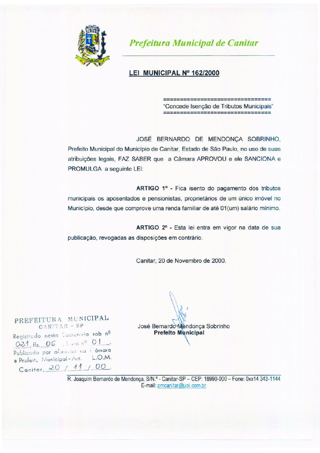 Leia mais sobre o artigo Lei Municipal nº 162 2000   Concede Isenção de Tributos Municipais.