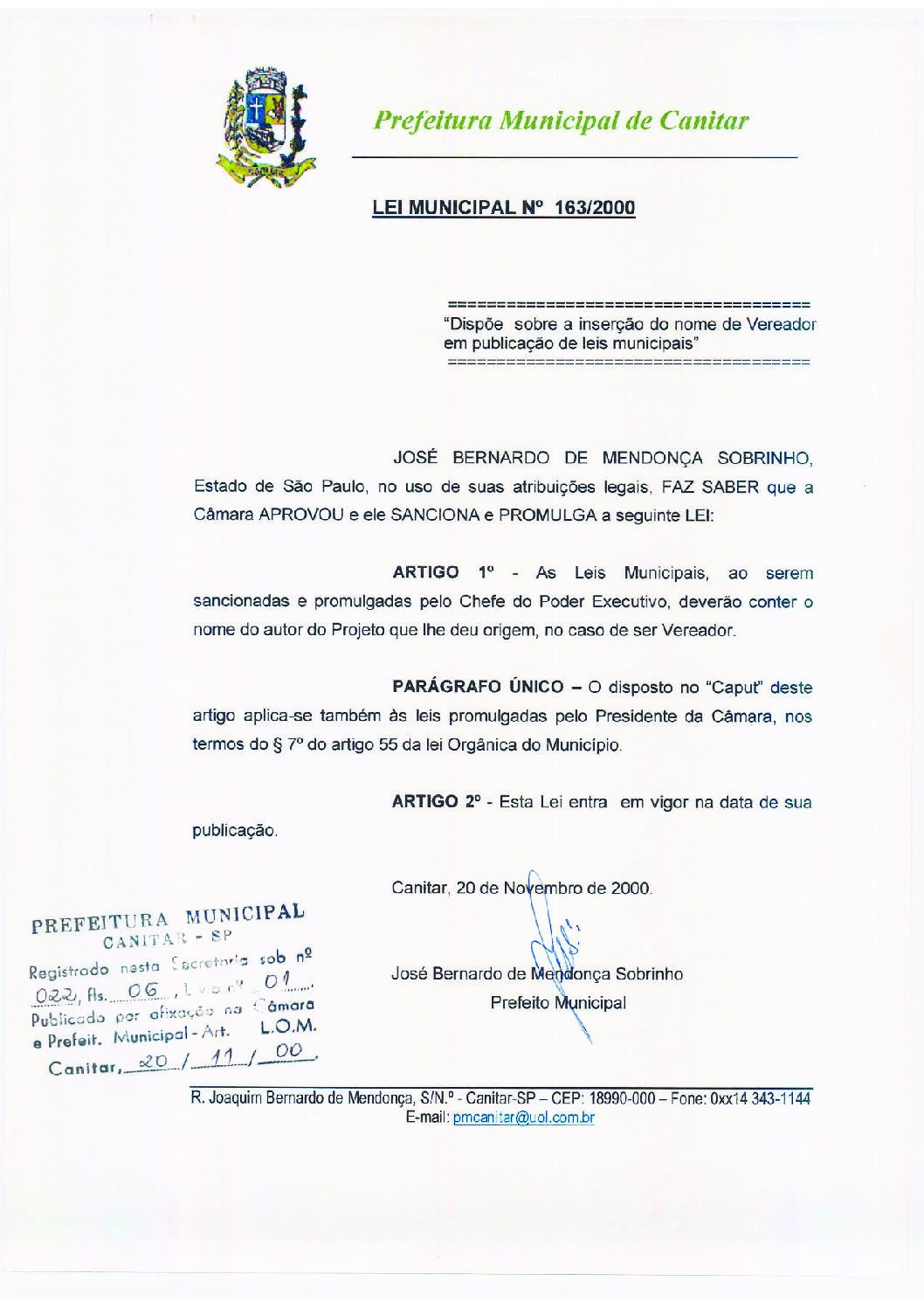 Leia mais sobre o artigo Lei Municipal nº 163 2000   Dispõe sobre a inserção do nome de Vereador em publicação de Leis Municipais.