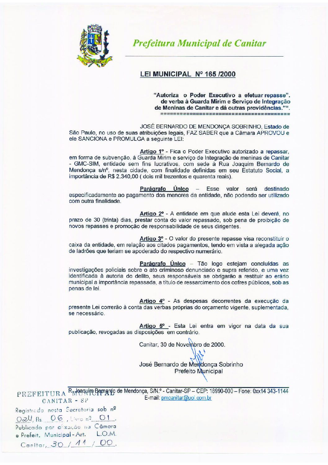 Leia mais sobre o artigo Lei Municipal nº 165 2000   Autoriza o Poder Executivo a efetuar repasse de verba à Guarda Mirim e Serviço de Integração de Meninas de Canitar.