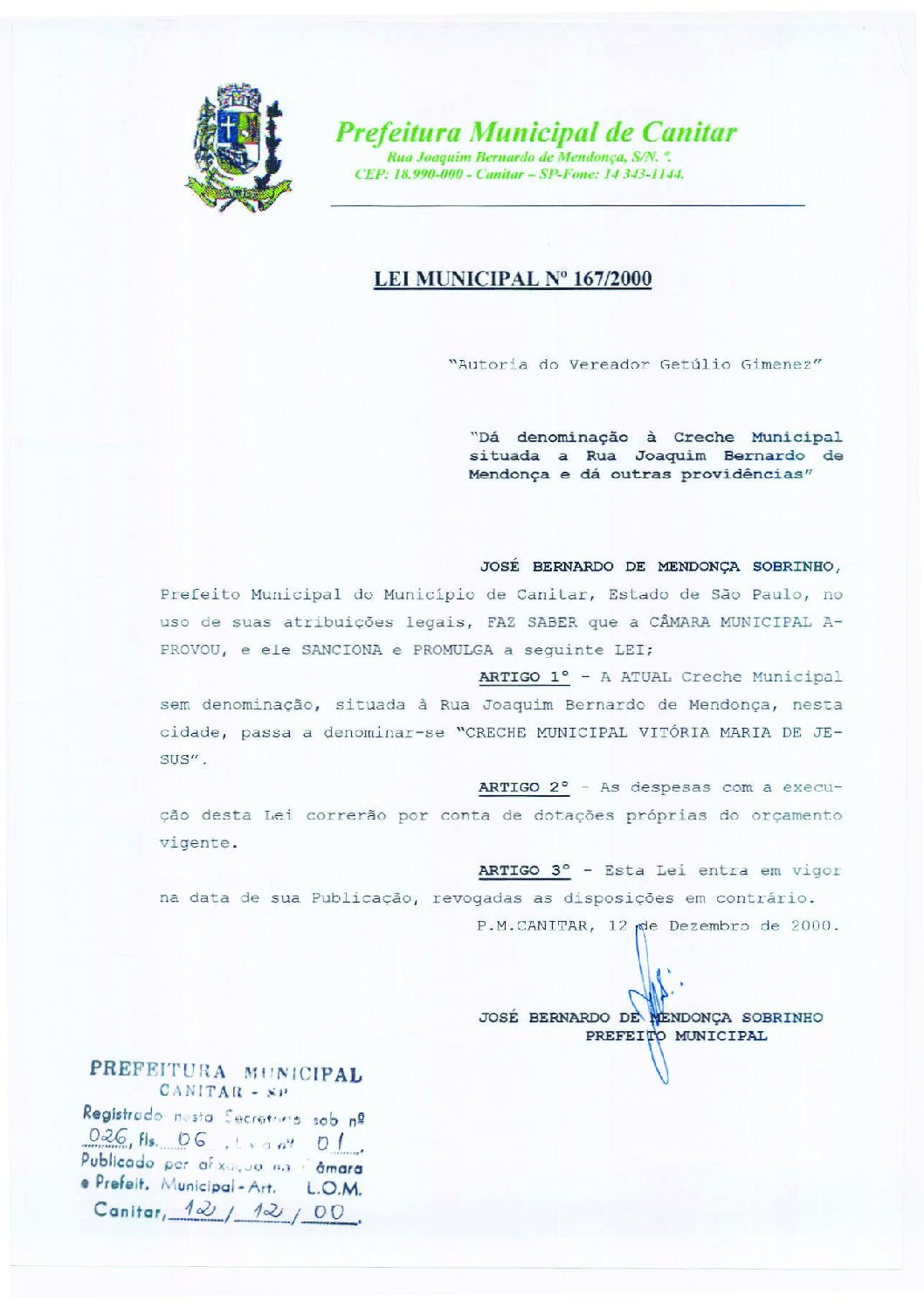 Leia mais sobre o artigo Lei Municipal nº 167 2000   Dá denominação à Creche Municipal   Creche Municipal Vitória Maria de Jesus.