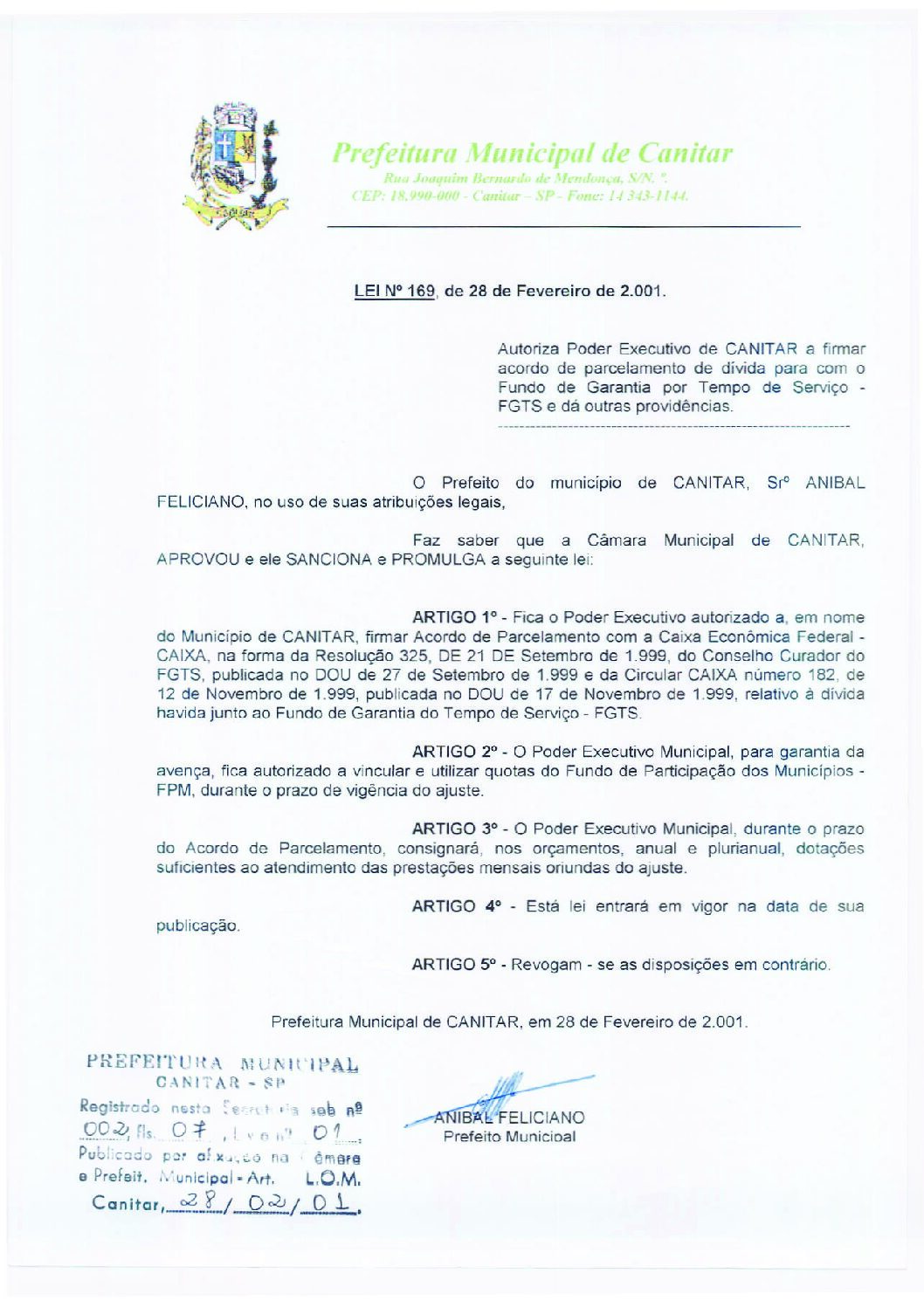 Leia mais sobre o artigo Lei Municipal nº 169 2001   Autoriza o Poder Executivo de Canitar firmar acordo de parcelamento de dívida com o FGTS.