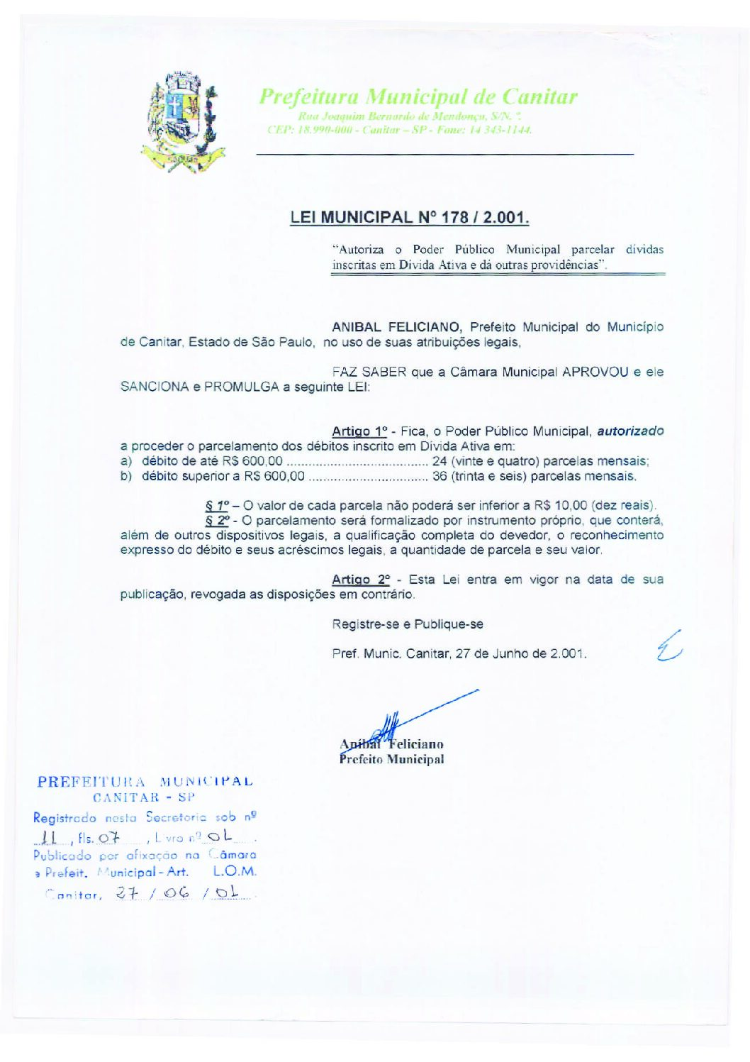 Leia mais sobre o artigo Lei Municipal nº 178 2001   Autoriza o Poder Público Municipal parcelar dívidas inscritas em Dívidas Ativas.
