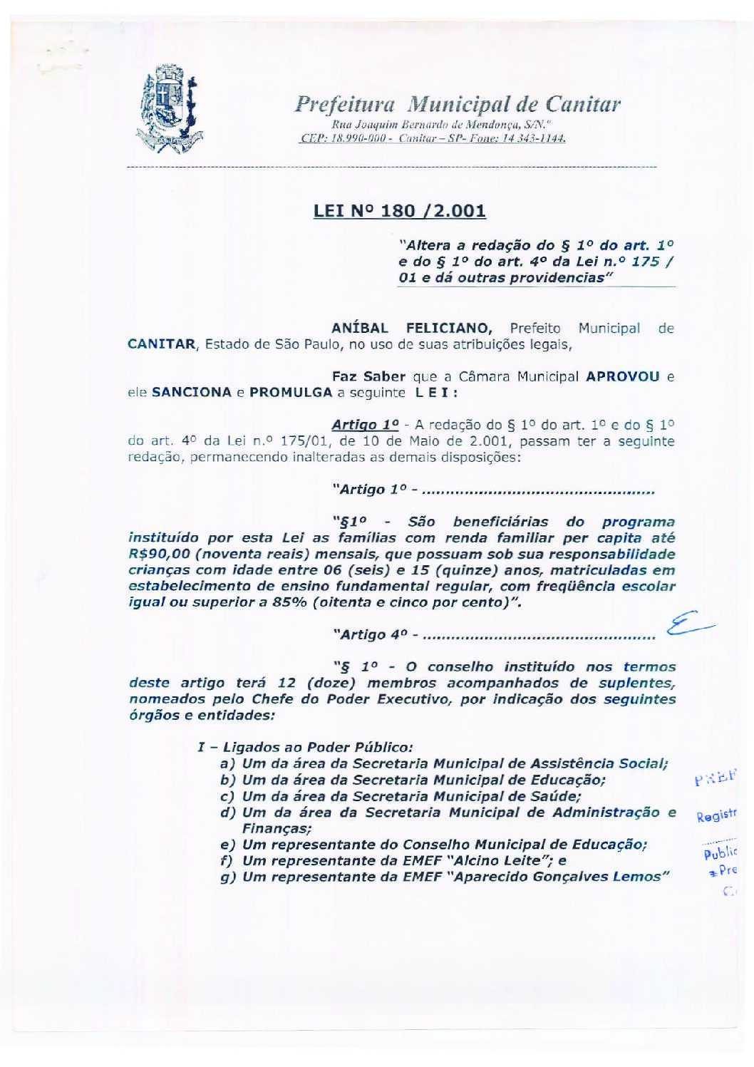 Leia mais sobre o artigo Lei Municipal nº 180 2001   Altera a redação do parágrafo 1º do art. 1º e do parágrafo 1º do art. 4º da Lei nº 175 2001.