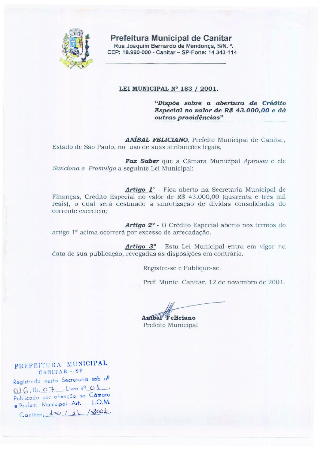 Leia mais sobre o artigo Lei Municipal nº 183 2001   Dispõe sobre abertura de crédito especial no valor de R$ 43.000,00.