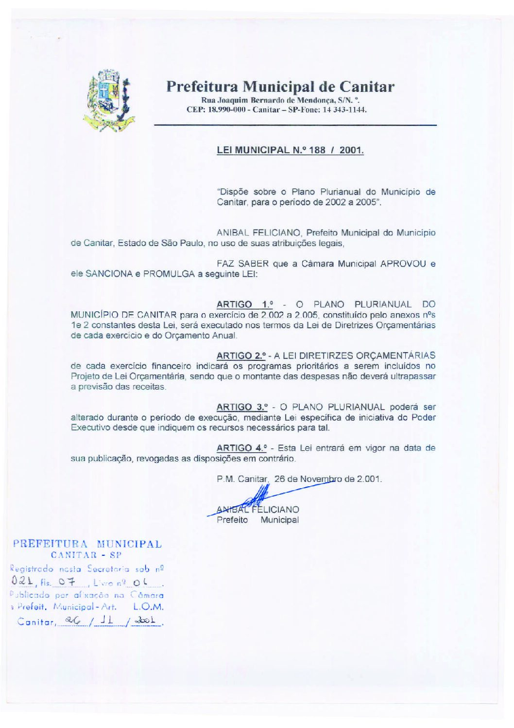 Leia mais sobre o artigo Lei Municipal nº 188 2001   Dispõe sobre o Plano Plurianual do Município de Canitar, para o período de 2002 e 2005.