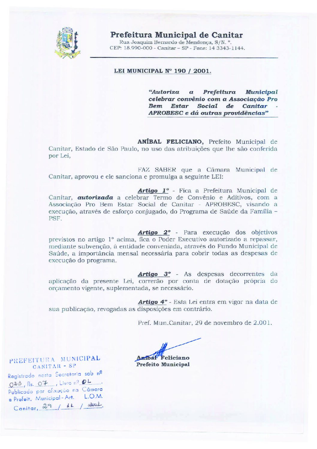 Leia mais sobre o artigo Lei Municipal nº 190 2001   Autoriza a Prefeitura Municipal a celebrar convênio com a APROBESC.