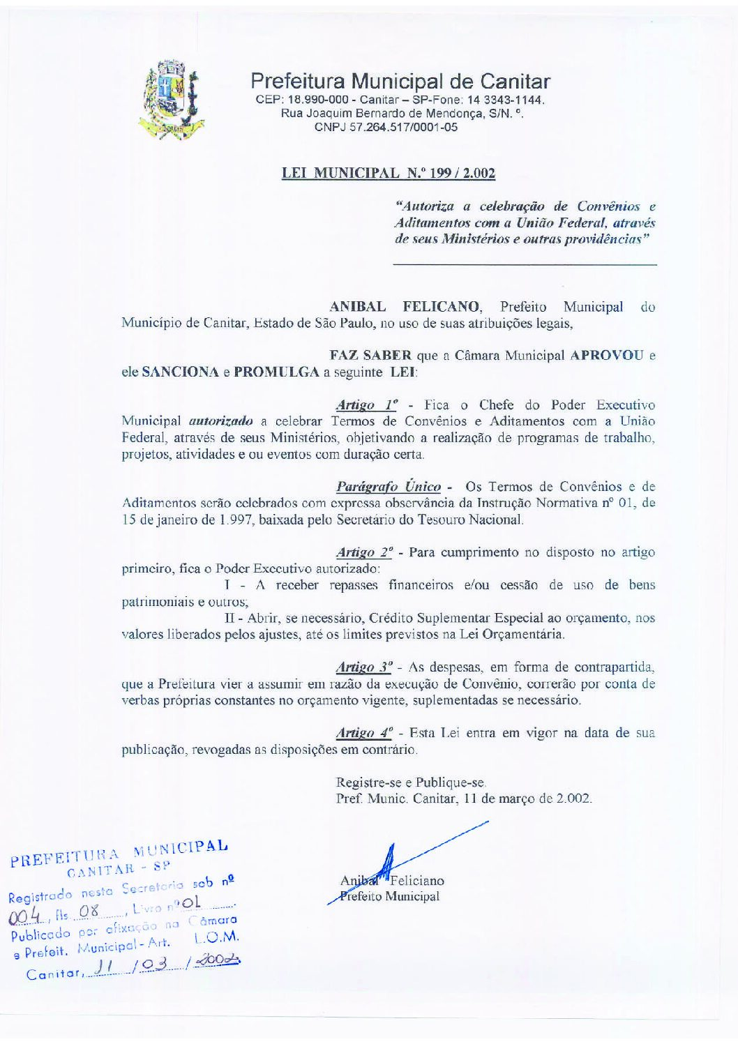Leia mais sobre o artigo Lei Municipal nº 199 2002   Autoriza a celebração de convênios e aditamentos com a União Federal.