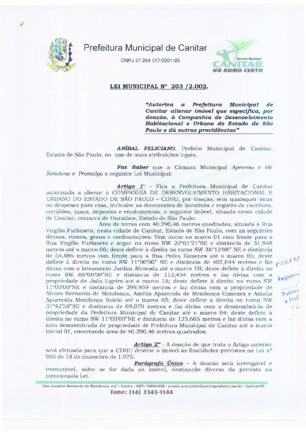 Leia mais sobre o artigo Lei Municipal nº 203 2002   Autoriza a Prefeitura Municipal de Canitar alienar imóvel que especifica.