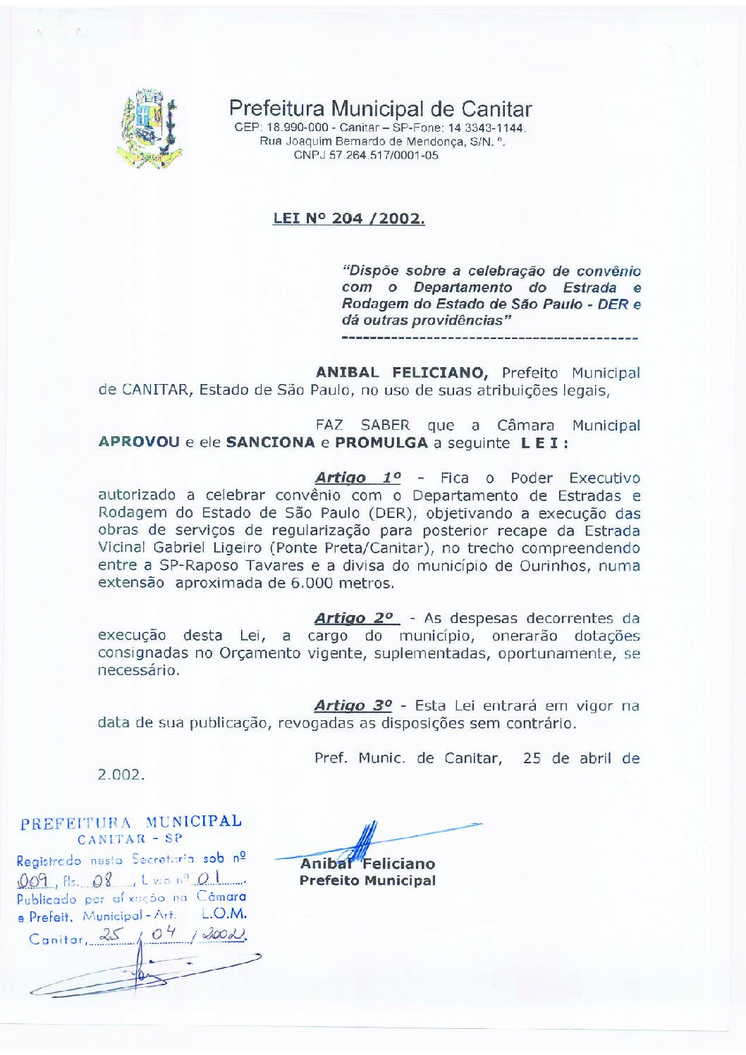 Leia mais sobre o artigo Lei Municipal nº 204 2002   Dispõe sobre celebração de convênio com o DER.