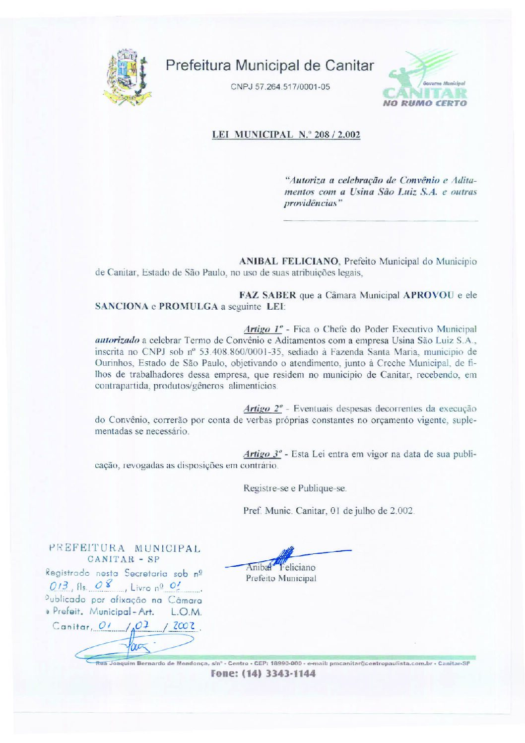 Leia mais sobre o artigo Lei Municipal nº 208 2002   Autoriza a celebração de convênio com a Usina São Luiz.
