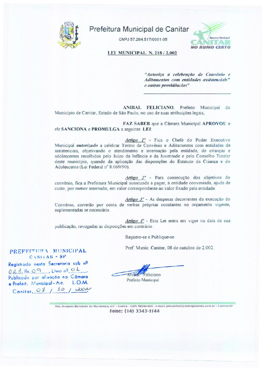 Leia mais sobre o artigo Lei Municipal nº 218 2002   Autoriza a celebração de convênio e aditamentos com entidades assistenciais.