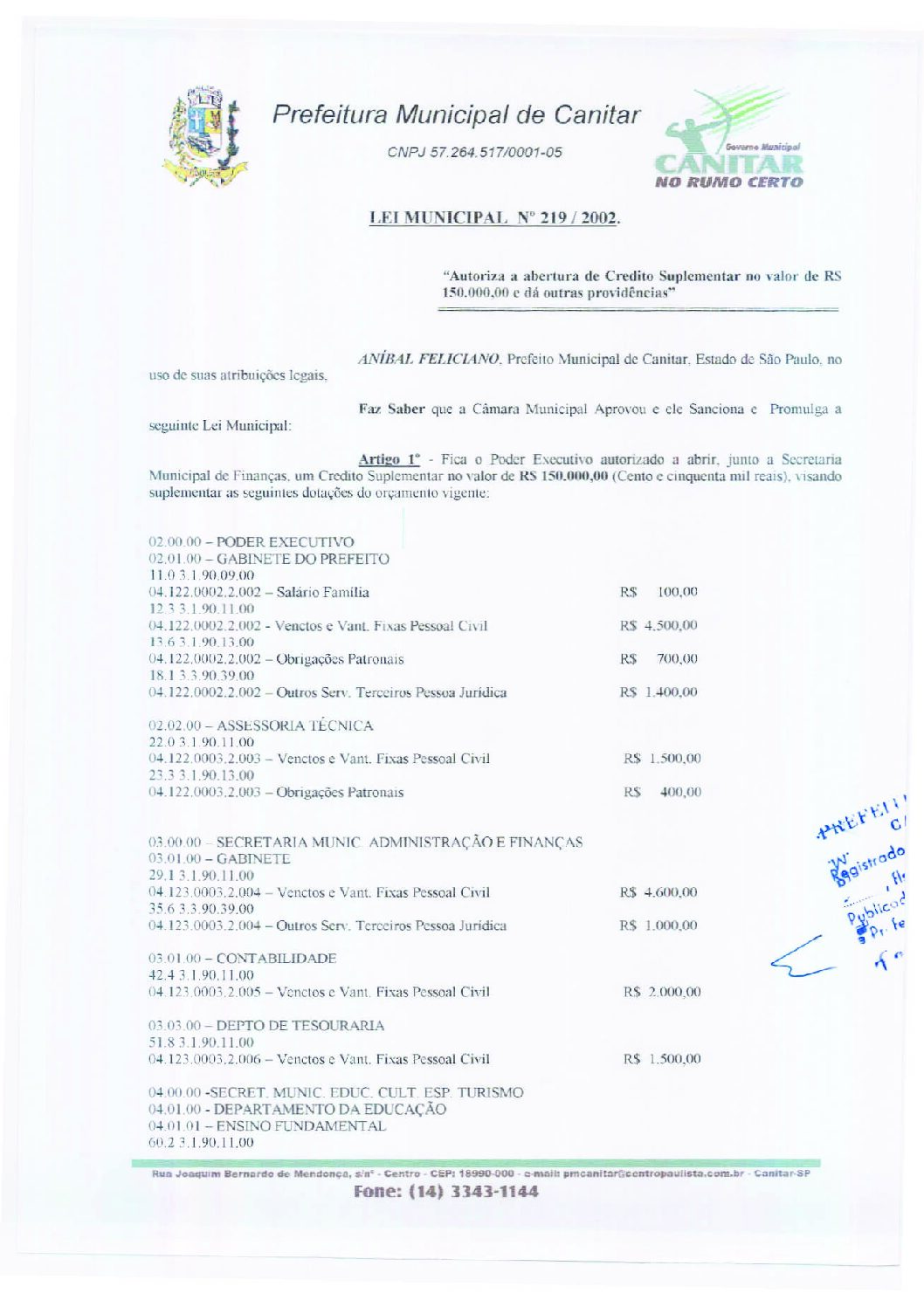 Leia mais sobre o artigo Lei Municipal nº 219 2002   Autoriza a abertura de crédito suplementar no valor de R$ 150.000,00.