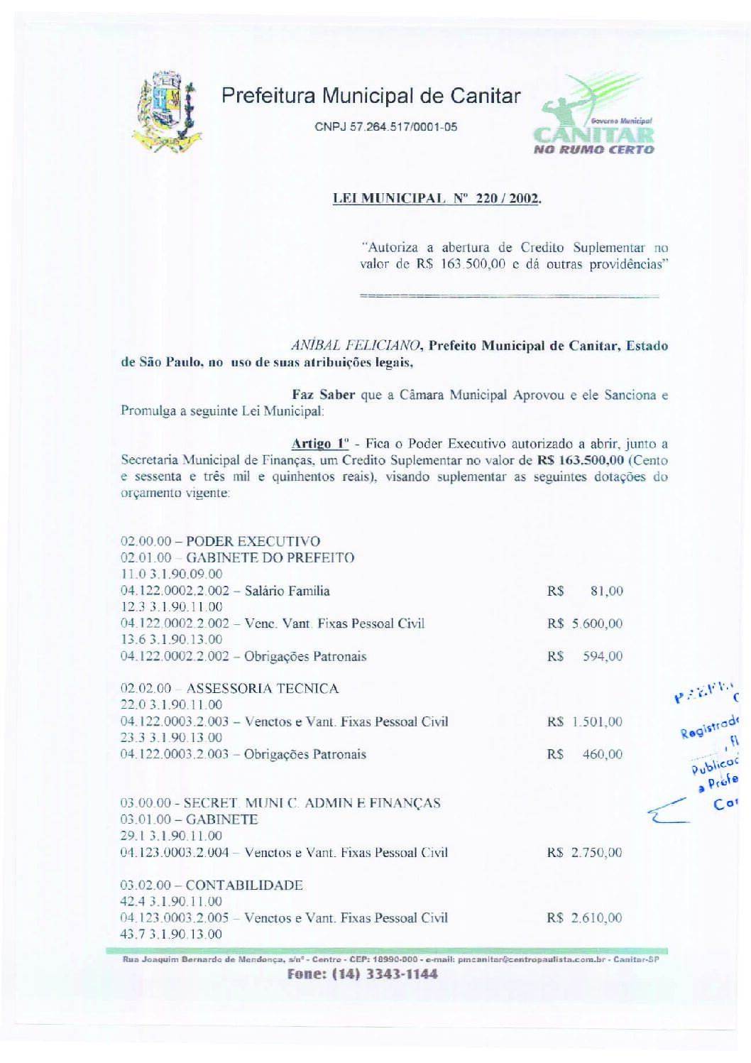 Leia mais sobre o artigo Lei Municipal nº 220 2002   Autoriza a abertura de crérdito suplementar no valor de R$ 163.500,00.