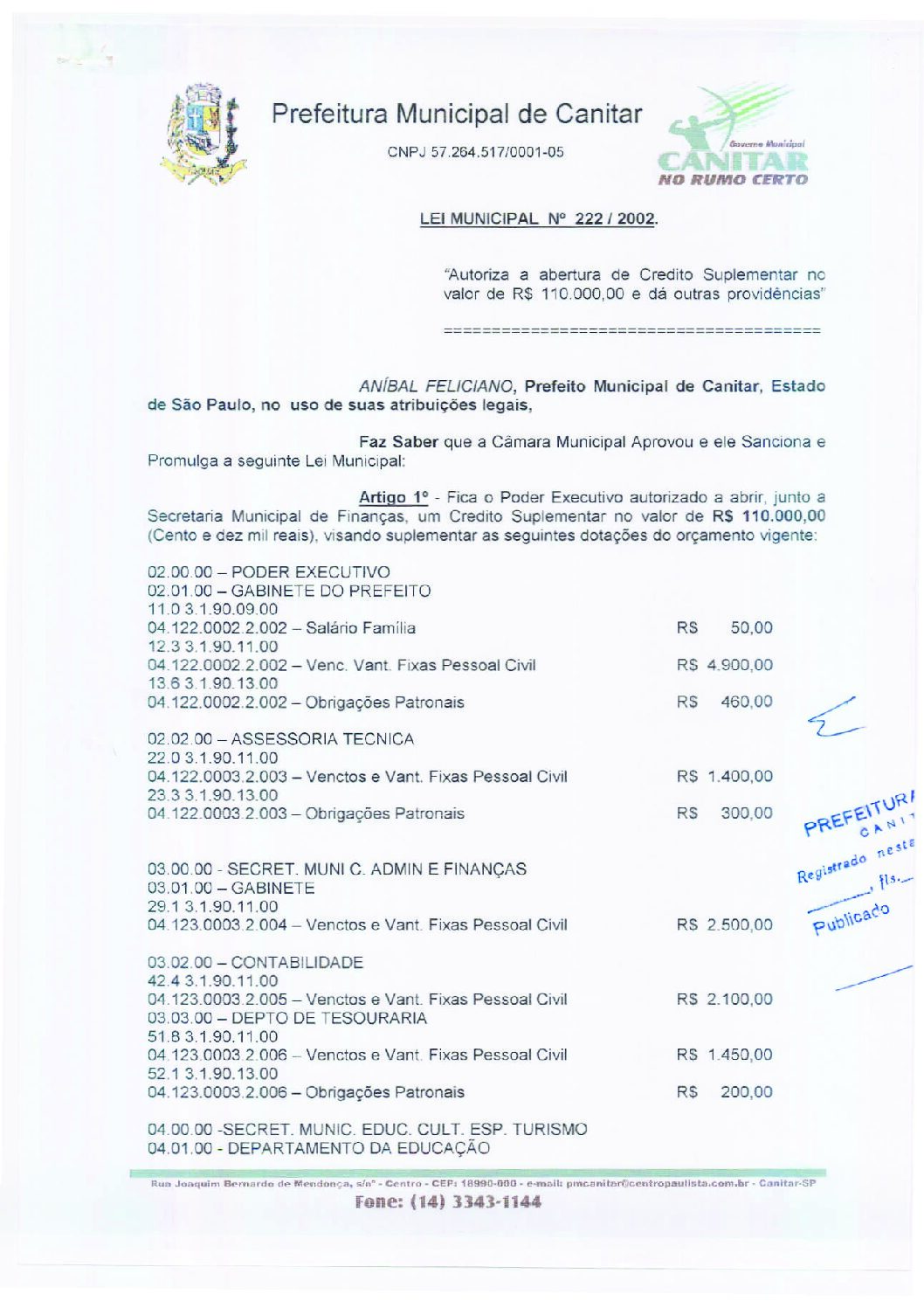 Leia mais sobre o artigo Lei Municipal nº 222 2002   Autoriza a abertura de crédito suplementar no valor de R$ 110.000,00.