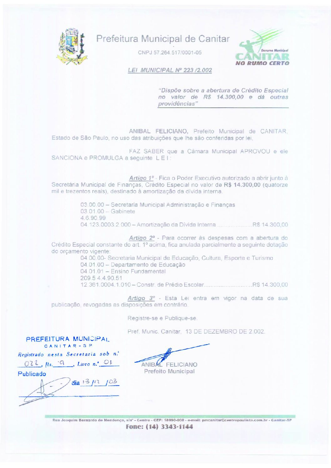 Leia mais sobre o artigo Lei Municipal nº 223 2002   Dispõe sobre abertura de crédito especial no valor de R$ 14.300,00.