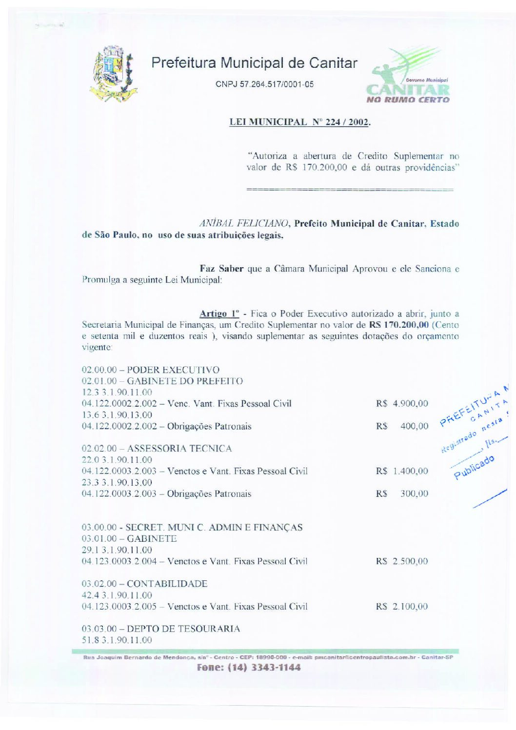 Leia mais sobre o artigo Lei Municipal nº 224 2002   Autoriza a abertura de crédito suplementar no valor de R$ 170.200,00.