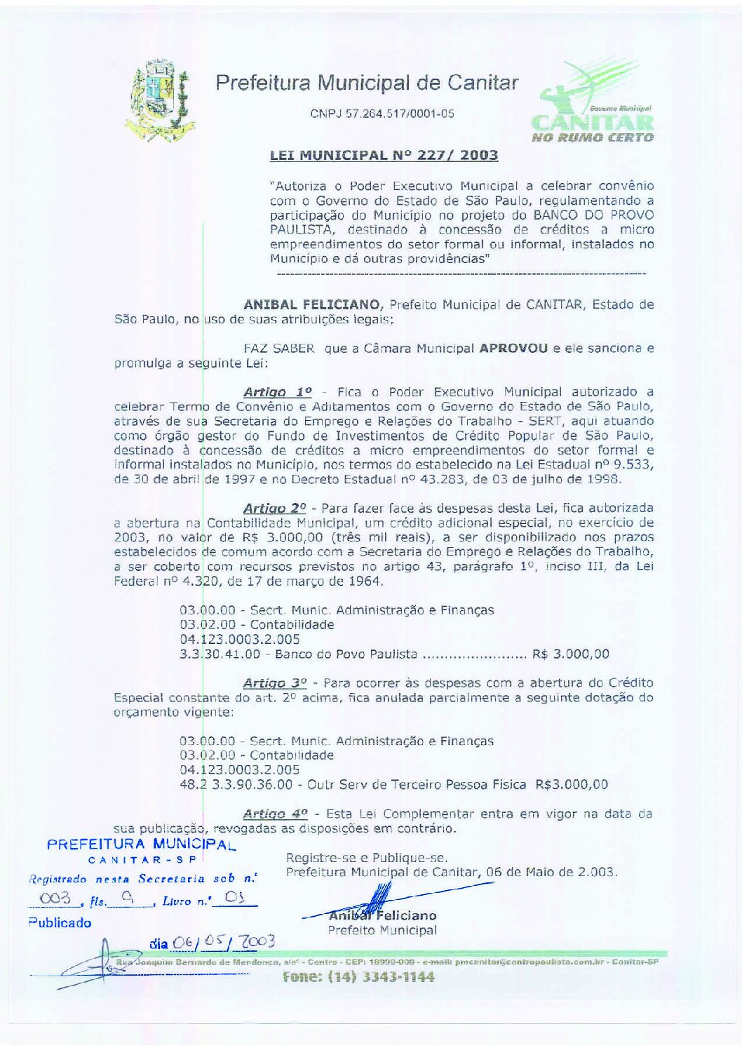 Leia mais sobre o artigo Lei Municipal nº 227 2003   Autoriza o Poder Executivo Municipal celebrar convênio, à concessão de créditos a micro empreendimentos.