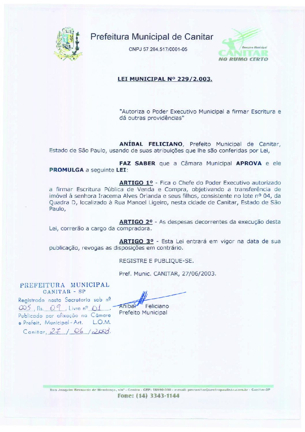 Leia mais sobre o artigo Lei Municipal nº 229 2003   Autoriza o Poder Executivo Municipal a firmar Escritura.