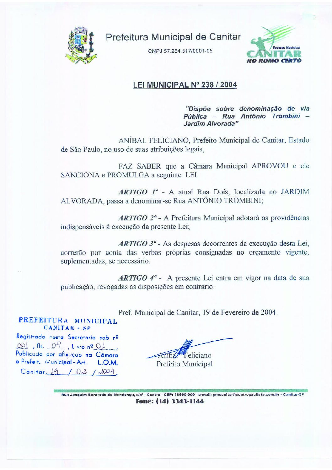 Leia mais sobre o artigo Lei Municipal nº 238 2004   Dispõe sobre denominação de Via Pública   Rua Antônio Trombini.