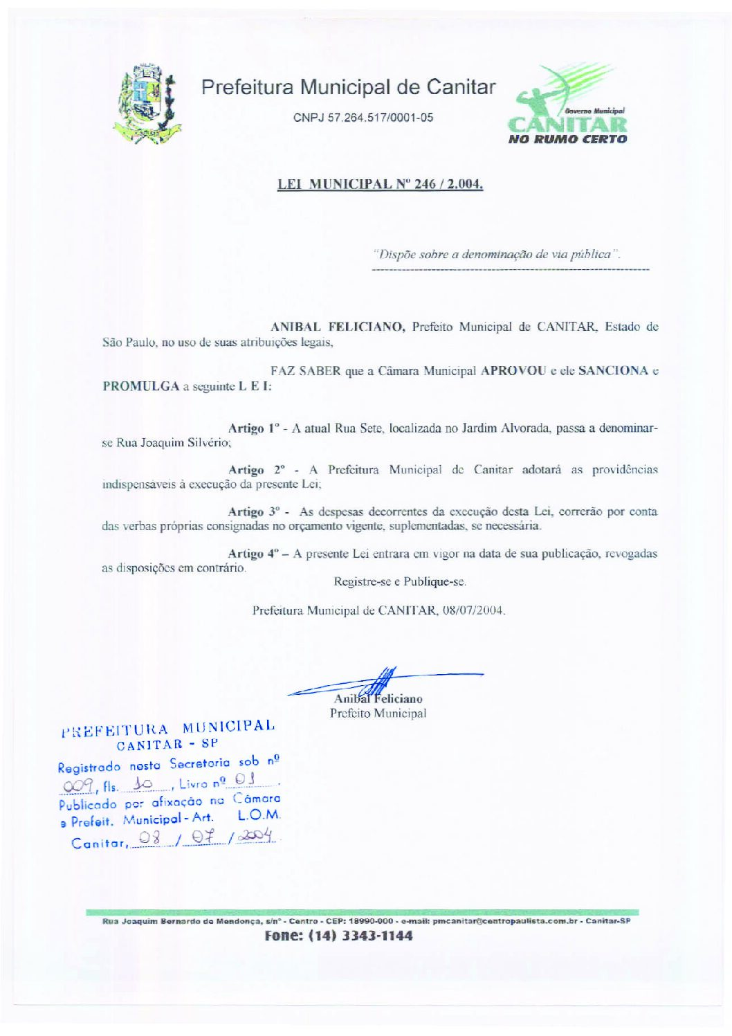 Leia mais sobre o artigo Lei Municipal nº 246 2004   Dispõe sobre a denominação de Via Pública   Rua Joaquim Silvério.