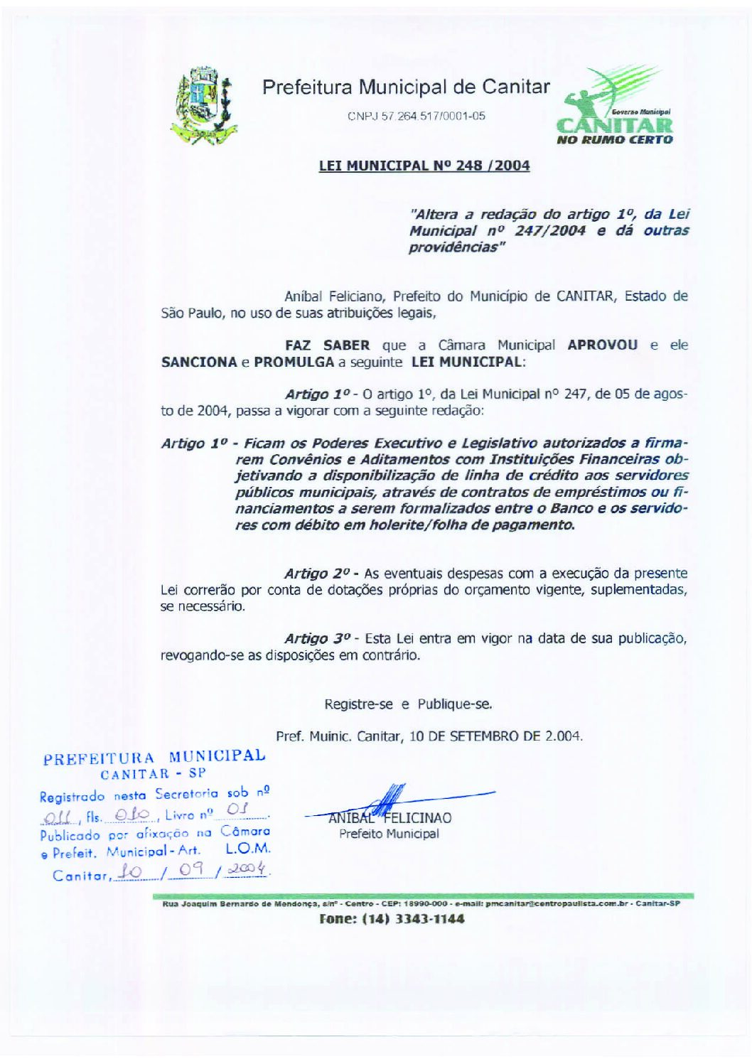 Leia mais sobre o artigo Lei Municipal nº 248 2004   Altera a redação do artigo 1º, da Lei Municipal nº 247 2004.