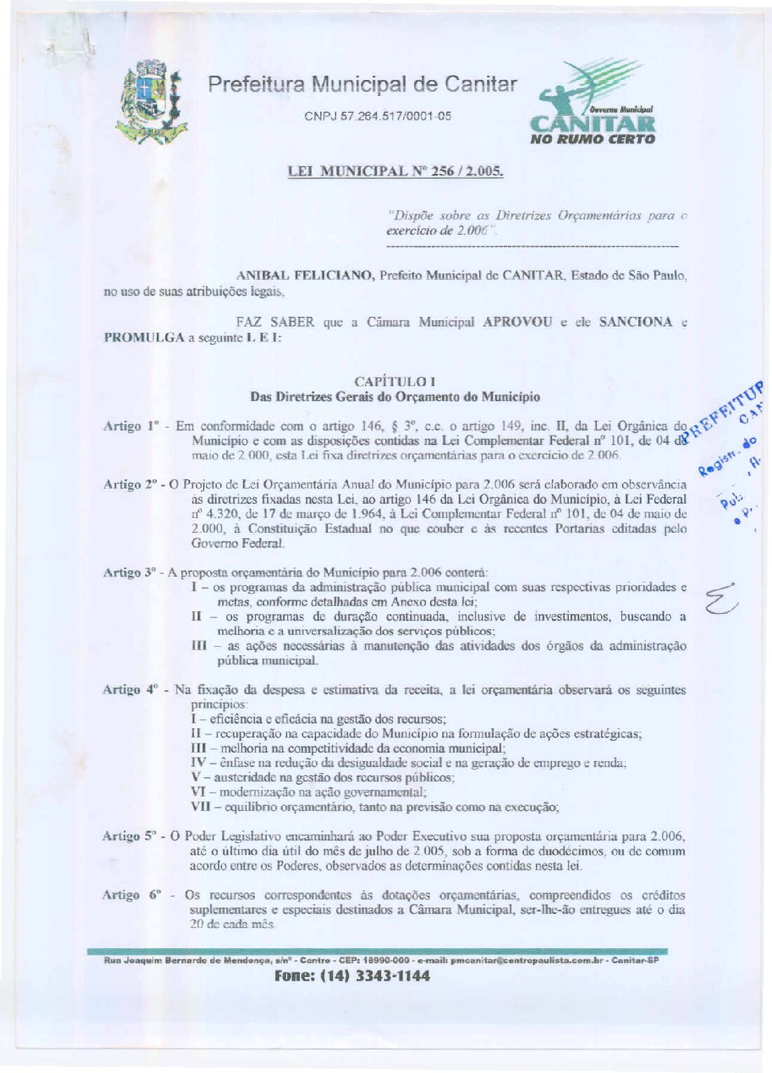 Leia mais sobre o artigo Lei Municipal nº 256 2005   Dispõe sobre as Diretrizes Orçamentárias para o exercício de 2006.