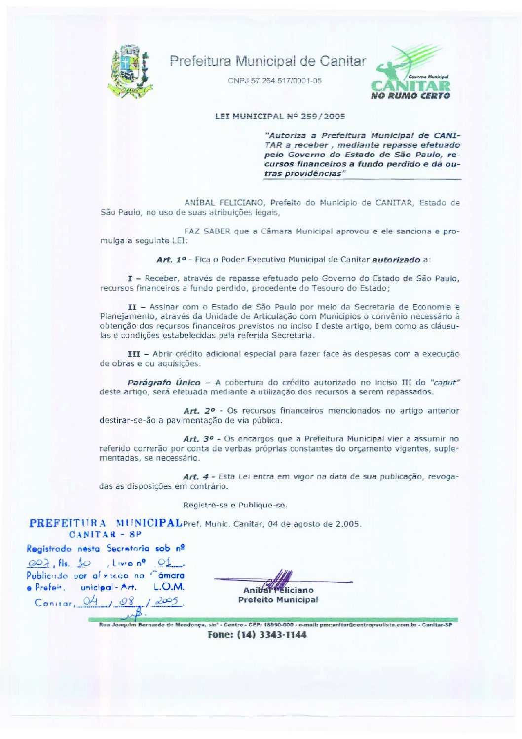 Leia mais sobre o artigo Lei Municipal nº 259 2005   Autoriza a Prefeitura Municipal a receber, recursos financeiros a fundo perdido.