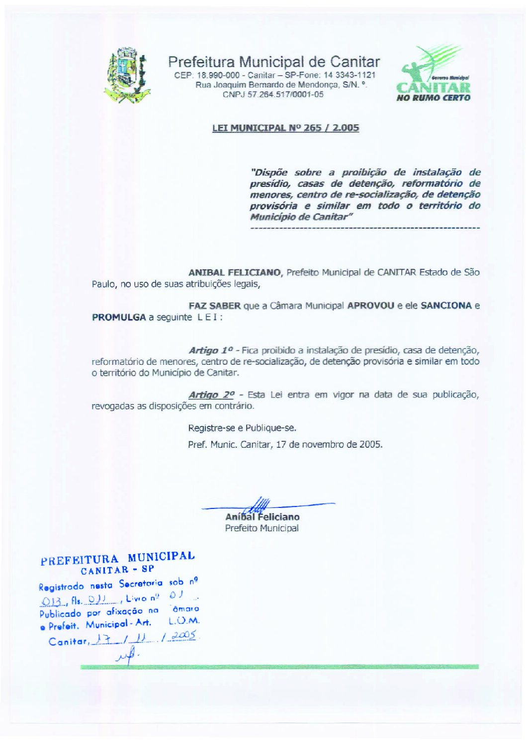 Leia mais sobre o artigo Lei Municipal nº 265 2005   Dispõe sobre a proibição de instalação de predídio, casas de detenção e outros, em todo território de Canitar.
