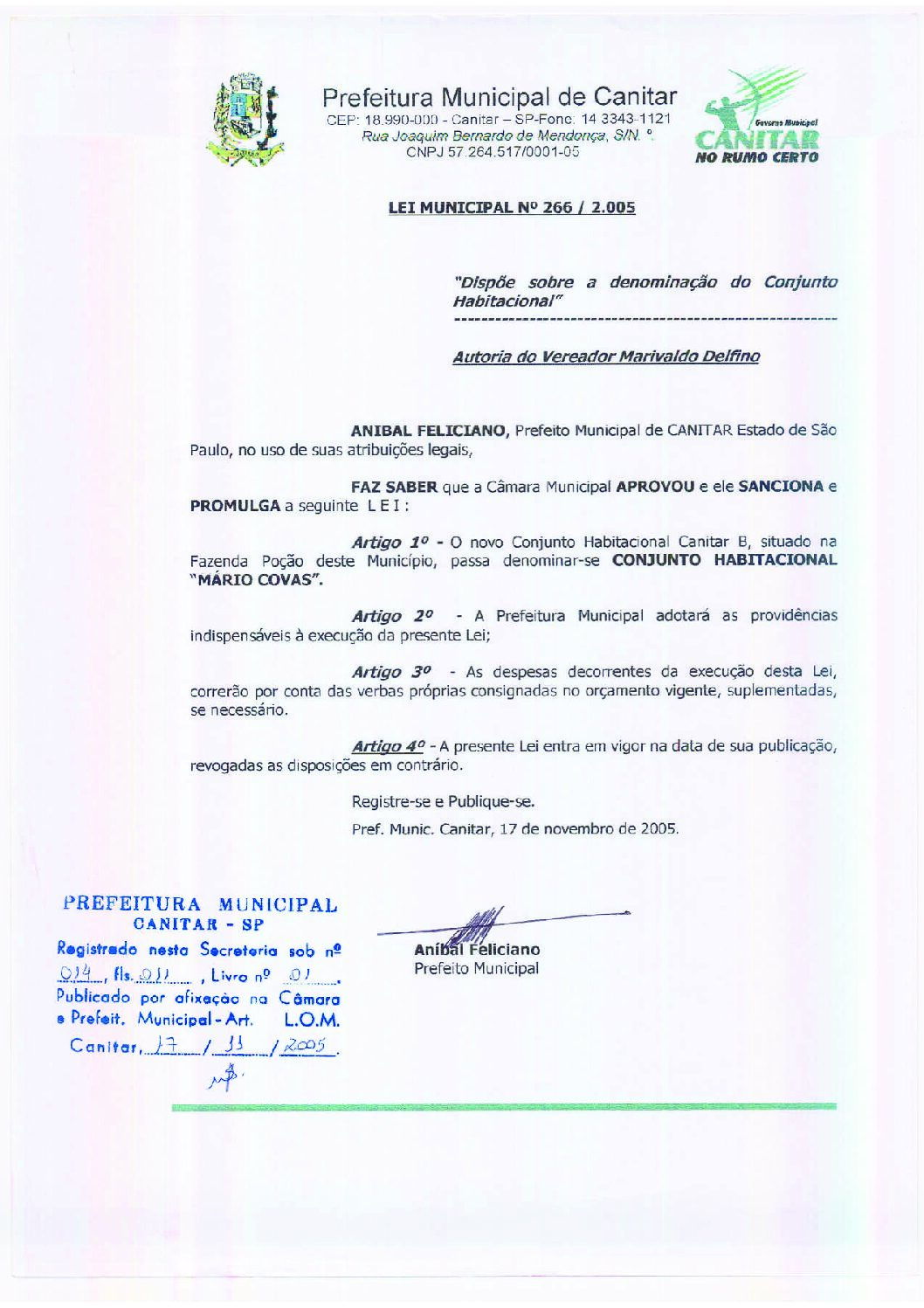 Leia mais sobre o artigo Lei Municipal nº 266 2005   Dispõe sobre a denominação do conjunto habitacional   Conjunto Habitacional Mário Covas.