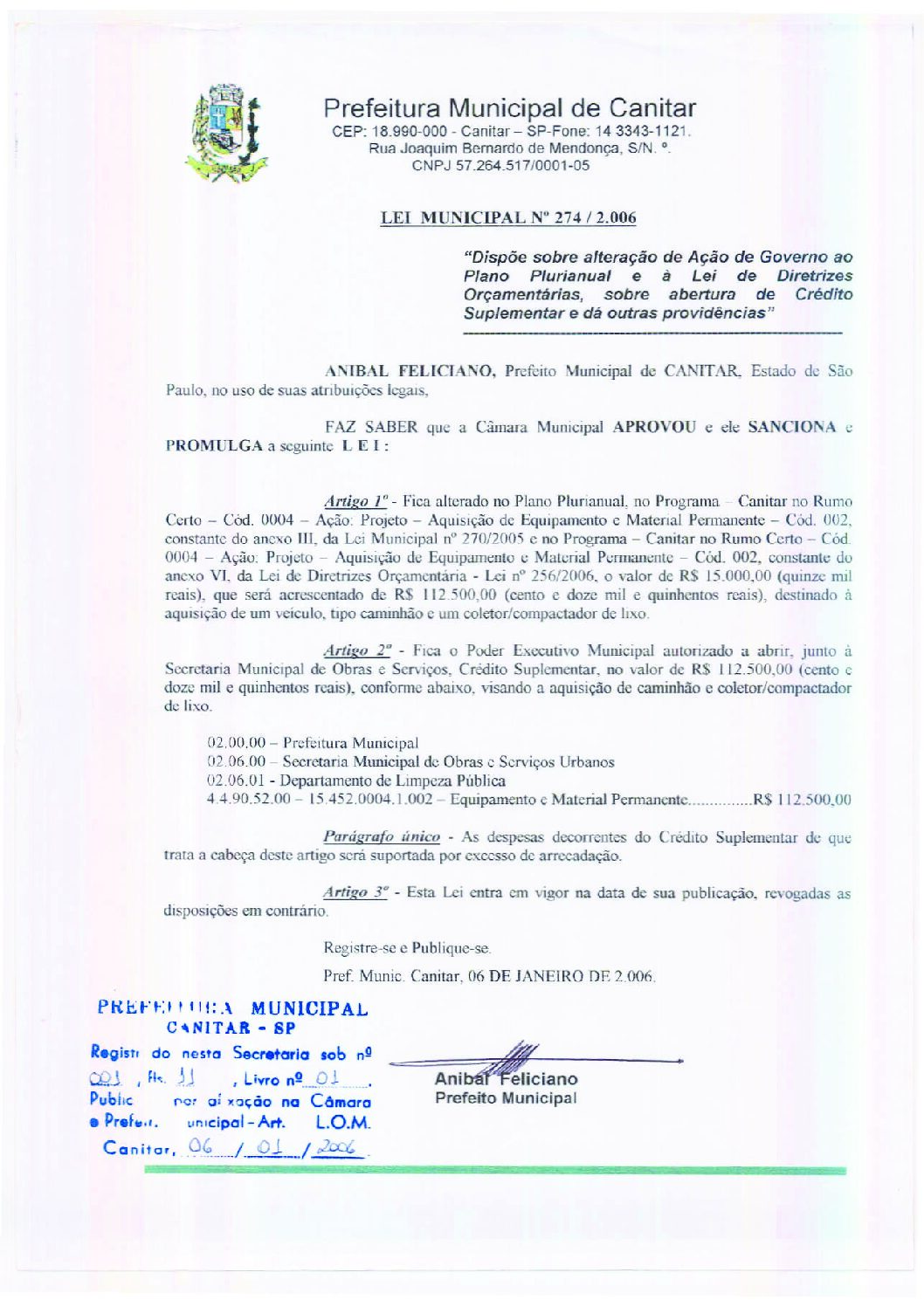 Leia mais sobre o artigo Lei Municipal nº 274 2006   Dispõe sobre abertura de crédito, Secretaria Municipal de Obras e Serviços Urbanos.