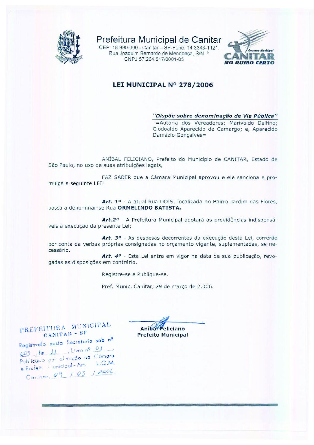 Leia mais sobre o artigo Lei Municipal nº 278 2006   Dispõe sobre denominação de Via Pública   Ormelindo Batista.