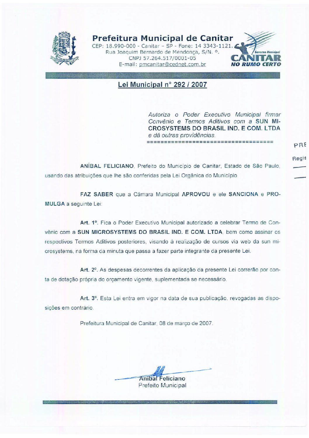 Leia mais sobre o artigo Lei Municipal nº 292 2007   Autoriza o Poder Executivo Municipal firmar convênio com a Sun Microsystems do Brasil.