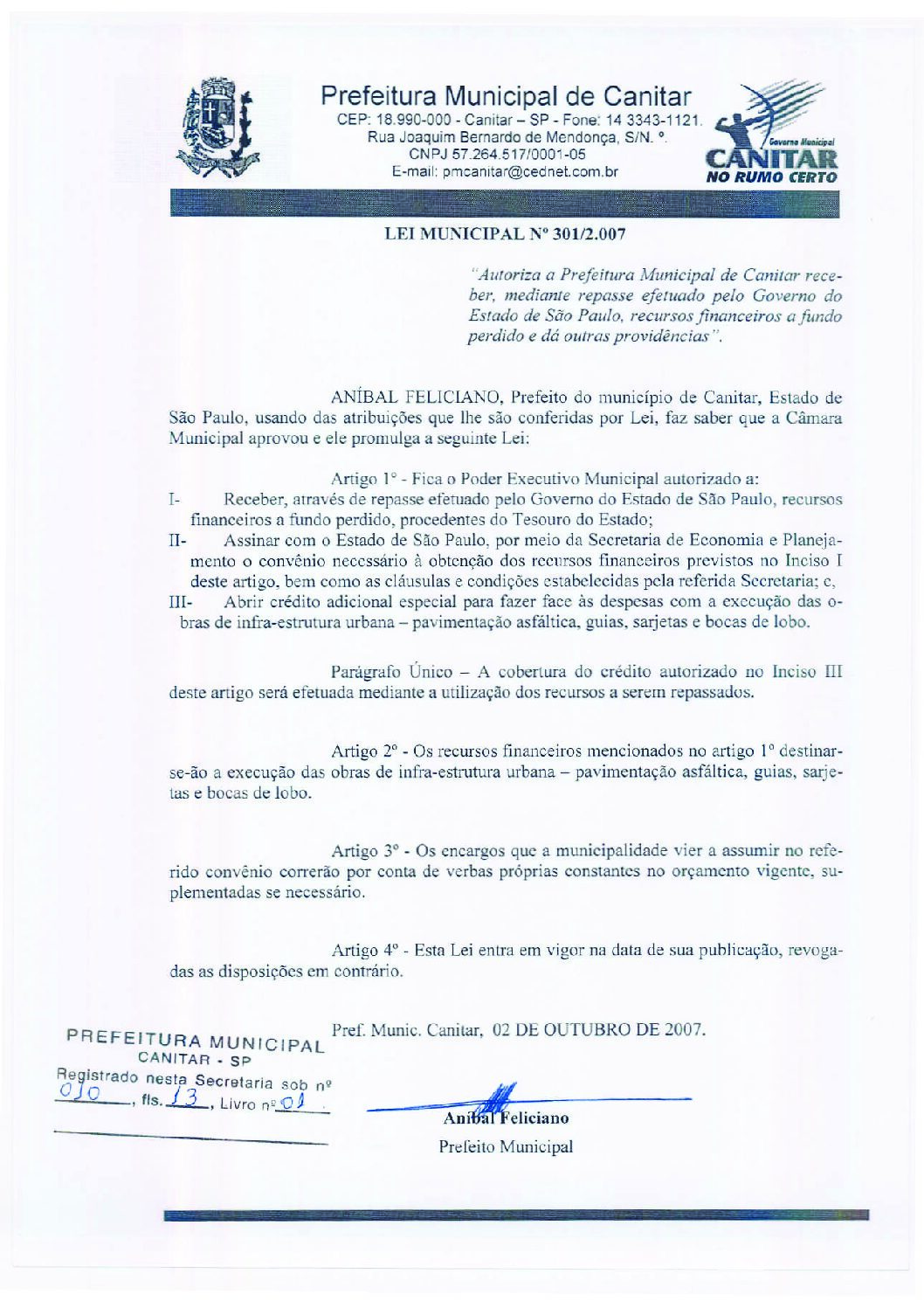 Leia mais sobre o artigo Lei Municipal nº 301 2007   Autoriza a Prefeitura Municipal receber recursos financeiros a fundo perdido   Pavimentação Asfáltica.