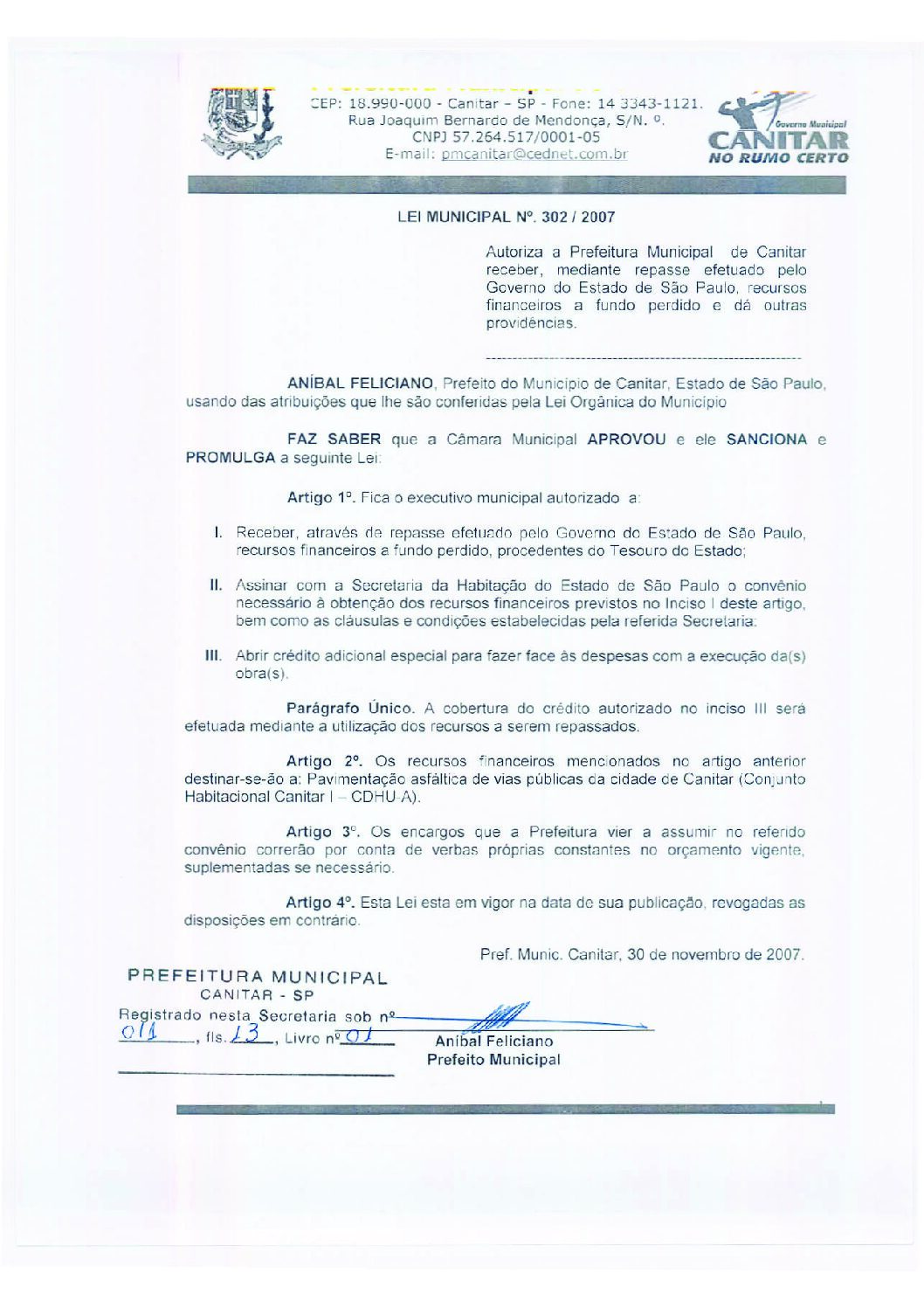 Leia mais sobre o artigo Lei Municipal nº 302 2007   Autoriza a Prefeitura Municipal receber recursos financeiros a fundo perdido   Pavimentação asfáltica CDHU A.