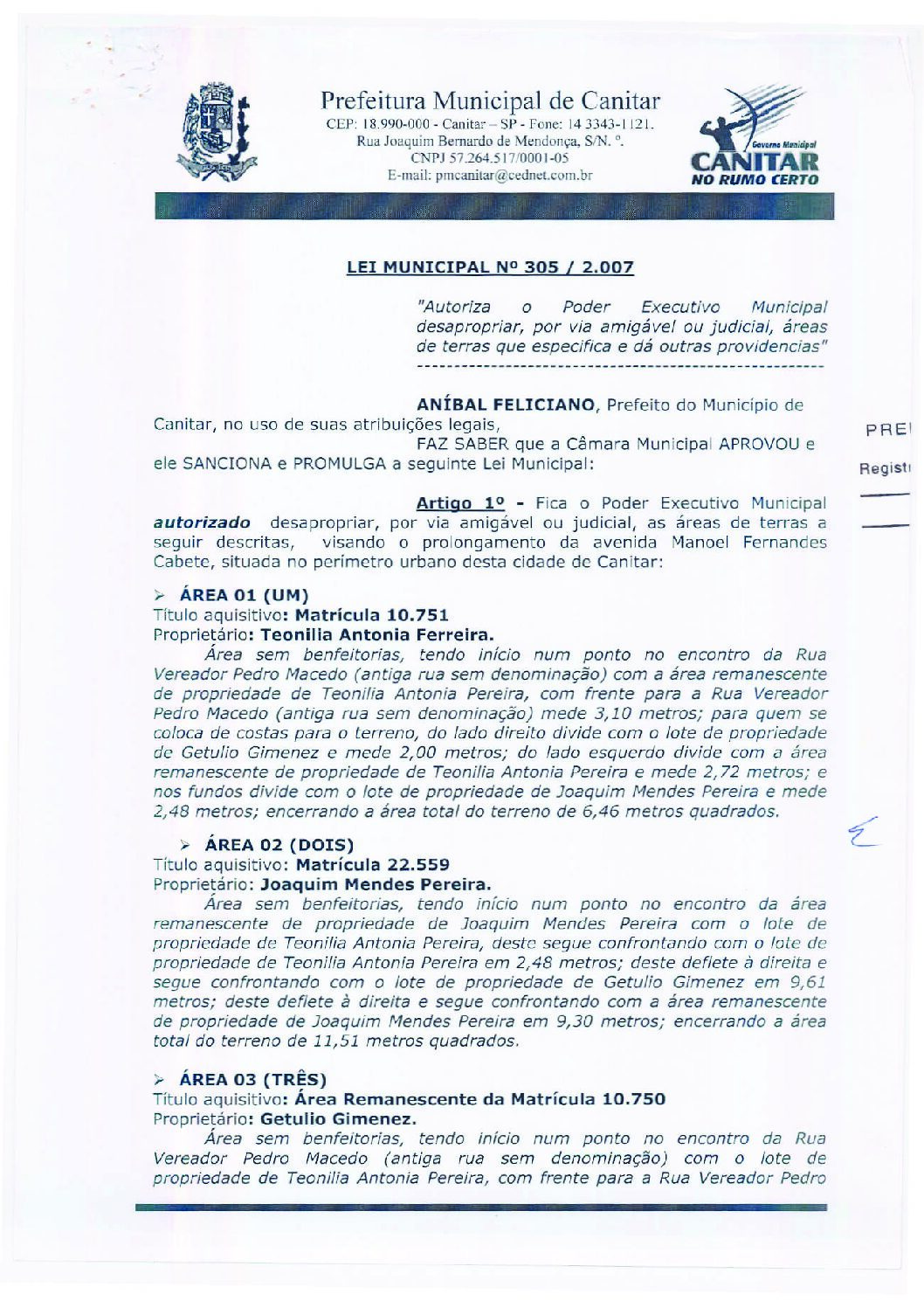 Leia mais sobre o artigo Lei Municipal nº 305 2007   Autoriza o Poder Executivo Municipal desapropriar por via amigável ou judicial, áreas de terras que especifica.