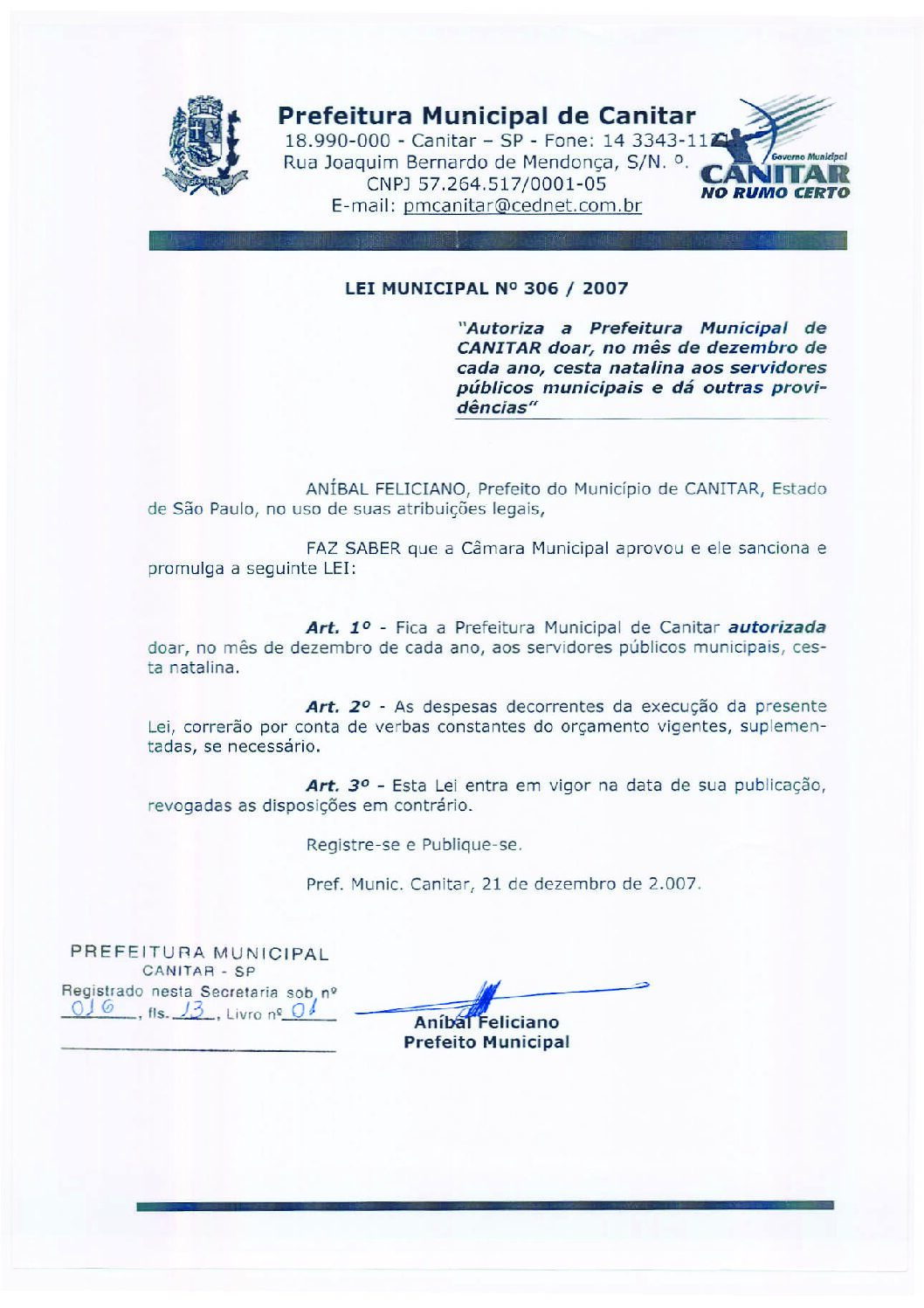 Leia mais sobre o artigo Lei Municipal nº 306 2007   Autoriza a Prefeitura Municipal de Canitar doar cesta natalina aos servidores públicos.