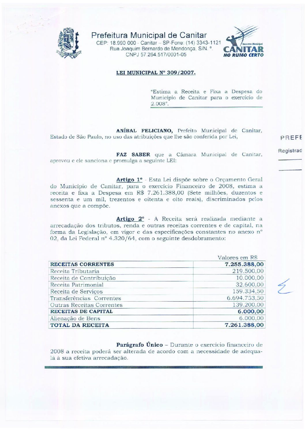 Leia mais sobre o artigo Lei Municipal nº 309 2007   Estima a receita e fixa a despesa do município de Canitar para o exercício de 2008.