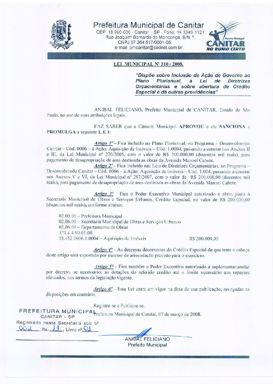 Leia mais sobre o artigo Lei Municipal nº 310 2008   Dispõe sobre abertura de crédito, para pagamento de desapropriação das obras da Avenida Manoel Cabete.
