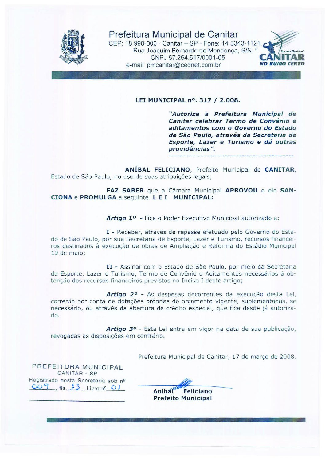 Leia mais sobre o artigo Lei Municipal nº 317 2008   Autoriza a Prefeitura Municipal celebrar convênio, através da Secretaria de Esporte, Lazer e Turismo.