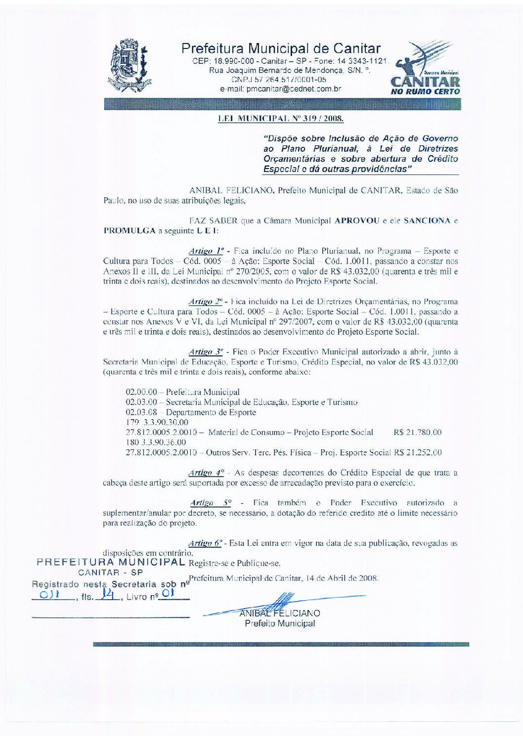 Leia mais sobre o artigo Lei Municipal nº 319 2008   Dispõe sobre abertura de crédito, destinados ao desenvolvimento do Projeto Esporte Social.