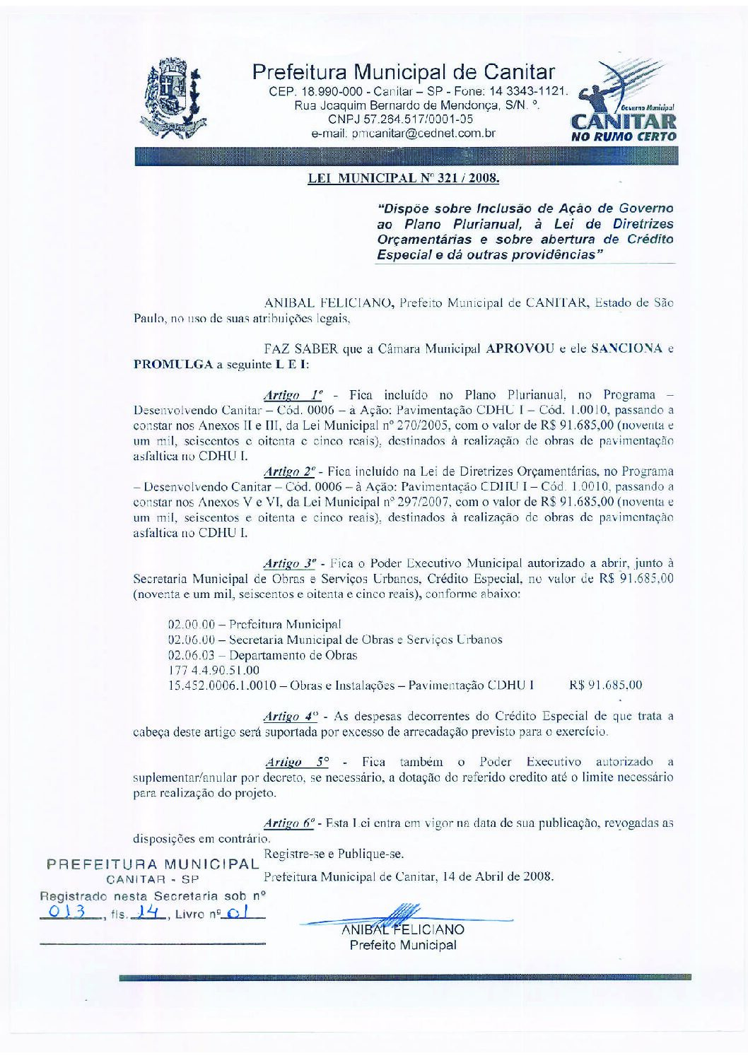 Leia mais sobre o artigo Lei Municipal nº 321 2008   Dispõe sobre abertura de crédito, destinados a pavimentação asfáltica no CDHU I.