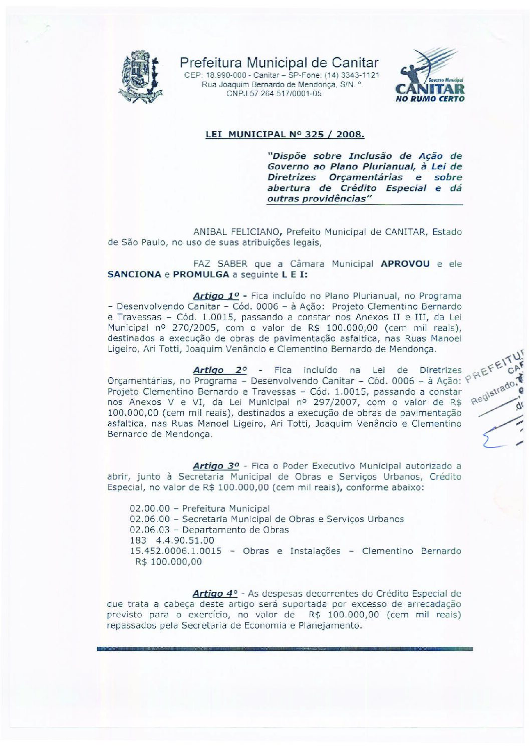 Leia mais sobre o artigo Lei Municipal nº 325 2008   Dispõe sobre abertura de crédito, destinados a execução de obras de pavimentação asfáltica.