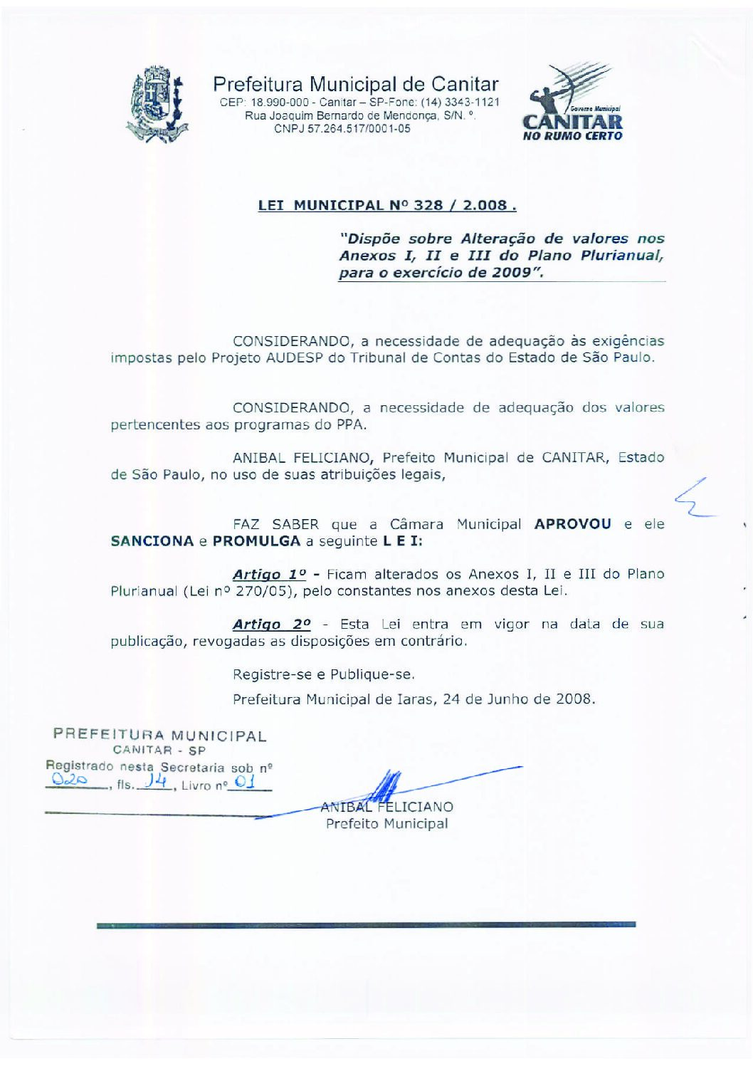 Leia mais sobre o artigo Lei Municipal nº 328 2008   Dispõe sobre alteração de valores nos Anexos I, II e III do Plano Plurianual para o exercício de 2009.
