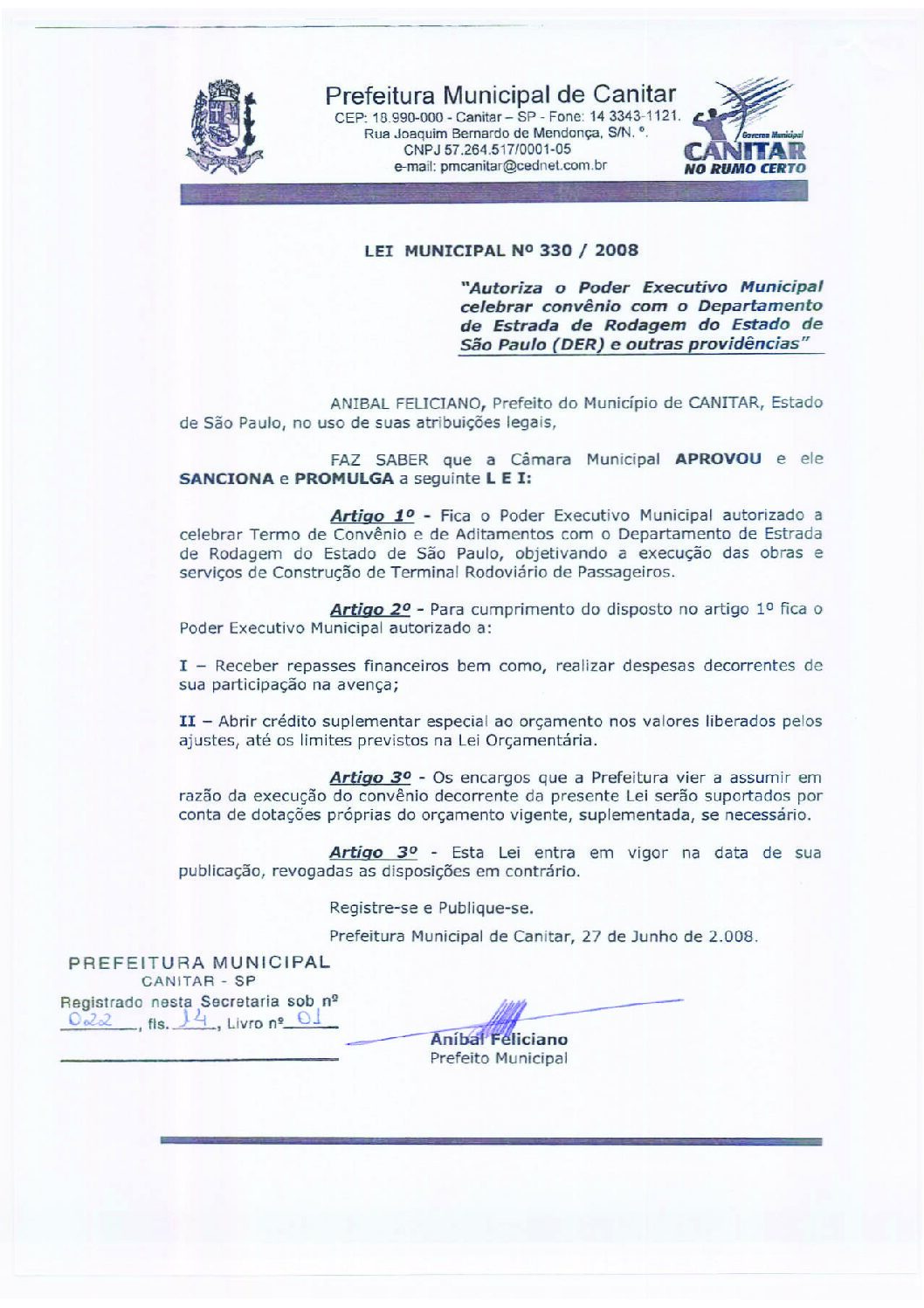Leia mais sobre o artigo Lei Municipal nº 330 2008   Autoriza o Poder Executivo Municipal celebrar convênio com o DER.