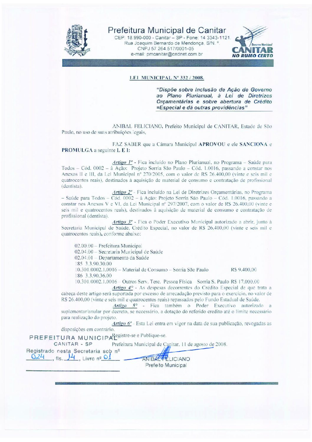 Leia mais sobre o artigo Lei Municipal nº 332 2008   Dispõe sobre abertura de crédito, destinados à aquisição de material de consumo e contratação de dentista.