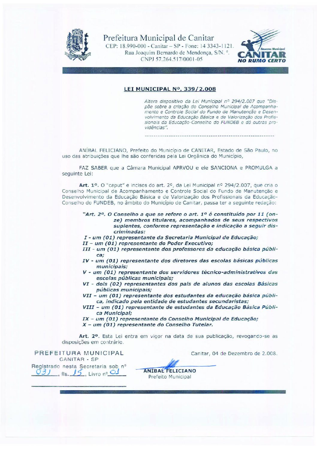 Leia mais sobre o artigo Lei Municipal nº 339 2008   Altera dispositivo da Lei Municipal nº 294 2007   Conselho do FUNDEB.