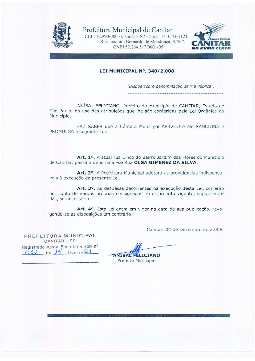 Leia mais sobre o artigo Lei Municipal nº 340 2008   Dispõe sobre denominação de Via Pública   Rua Olga Gimenez da Silva.