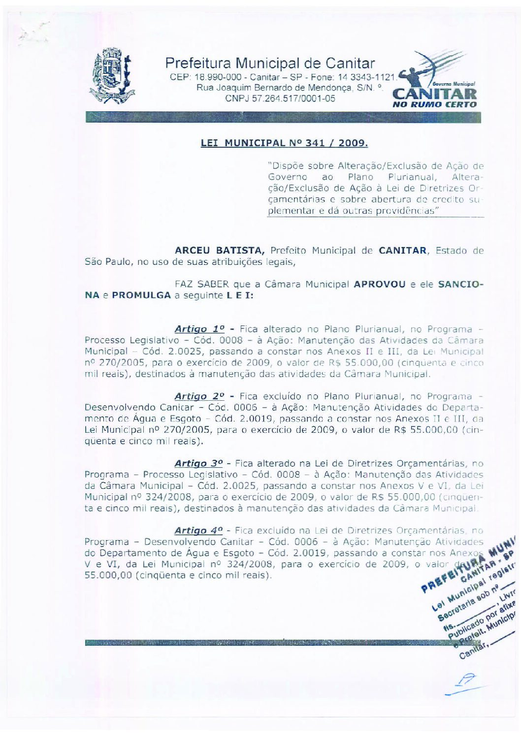 Leia mais sobre o artigo Lei Municipal nº 341 2009   Dispõe sobre abertura de crédito, destinados à manutenção das atividades da Câmara Municipal.